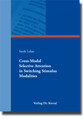 Cross-Modal Selective Attention in Switching Stimulus Modalities (Doktorarbeit) Cross-Modal Selective Attention in Switching Stimulus Modalities (Doktorarbeit)