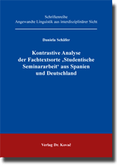 Kontrastive Analyse der Fachtextsorte ‚Studentische Seminararbeit‘ aus Spanien und Deutschland (Forschungsarbeit)