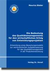 Dissertation: Die Bedeutung des Qualitätsmanagements für den wirtschaftlichen Erfolg von Entwicklungsprojekten