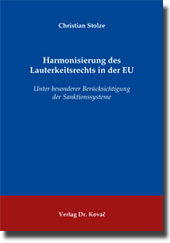 Harmonisierung des Lauterkeitsrechts in der EU (Doktorarbeit) Harmonisierung des Lauterkeitsrechts in der EU (Doktorarbeit)