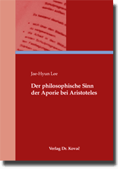 Der philosophische Sinn der Aporie bei Aristoteles (Dissertation) Der philosophische Sinn der Aporie bei Aristoteles (Dissertation)