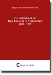 Forschungsarbeit: Die Erzählprosa der Dari-Literatur in Afghanistan 1900 – 1978
