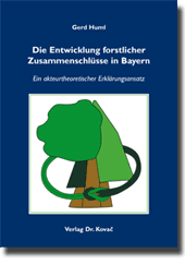 Die Entwicklung forstlicher Zusammenschlüsse in Bayern (Dissertation)
