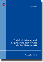 Doktorarbeit: Produktaktivierung und Registrierung bei Software für den Massenmarkt