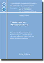 Finanzsysteme und Wirtschaftswachstum (Doktorarbeit) Finanzsysteme und Wirtschaftswachstum (Doktorarbeit)