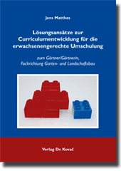 Dissertation: Lösungsansätze zur Curriculumentwicklung für die erwachsenengerechte Umschulung