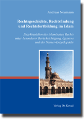 Doktorarbeit: Rechtsgeschichte, Rechtsfindung und Rechtsfortbildung im Islam