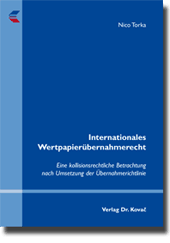 Internationales Wertpapierübernahmerecht (Doktorarbeit) Internationales Wertpapierübernahmerecht (Doktorarbeit)