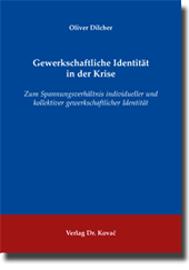 Dissertation: Gewerkschaftliche Identität in der Krise