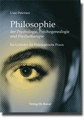  Forschungsarbeit: Philosophie der Psychologie, Psychogenealogie und Psychotherapie