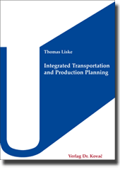 Dissertation: Integrated Transportation and Production Planning