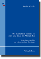 Die maskulinen Stämme auf -man- und -iman- im Altindischen (Dissertation)