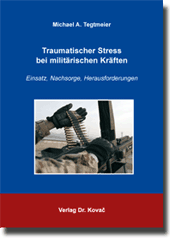 Traumatischer Stress bei militärischen Kräften (Dissertation) Traumatischer Stress bei militärischen Kräften (Dissertation)