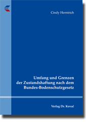 Dissertation: Umfang und Grenzen der Zustandshaftung nach dem Bundes-Bodenschutzgesetz