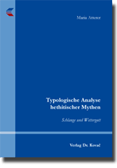 Dissertation: Typologische Analyse hethitischer Mythen