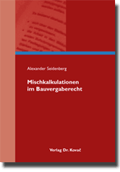 Doktorarbeit: Mischkalkulationen im Bauvergaberecht
