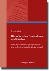 Die kulturellen Dimensionen des Sozialen (Dissertation)