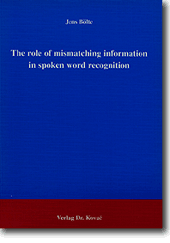 The role of mismatching information in spoken word recognition (Forschungsarbeit)