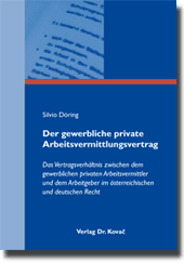 Der gewerbliche private Arbeitsvermittlungsvertrag (Forschungsarbeit) Der gewerbliche private Arbeitsvermittlungsvertrag (Forschungsarbeit)
