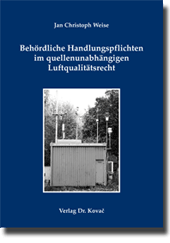 Doktorarbeit: Behördliche Handlungspflichten im quellenunabhängigen Luftqualitätsrecht