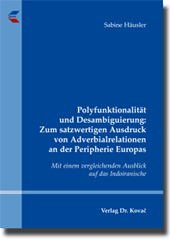 Polyfunktionalität und Desambiguierung: Zum satzwertigen Ausdruck von Adverbialrelationen an der Peripherie Europas (Dissertation)