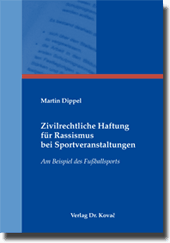 Doktorarbeit: Zivilrechtliche Haftung für Rassismus bei Sportveranstaltungen