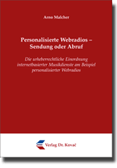 Personalisierte Webradios – Sendung oder Abruf (Doktorarbeit) Personalisierte Webradios – Sendung oder Abruf (Doktorarbeit)