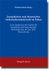 Tagungsband: Europäisches und chinesisches Verbraucherschutzrecht im Fokus