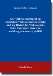 Der Verbraucherbegriff im russischen Verbraucherschutzrecht und die Rechte des Verbrauchers beim Kauf einer Ware von nicht angemessener Qualität (Doktorarbeit) Der Verbraucherbegriff im russischen Verbraucherschutzrecht und die Rechte des Verbrauchers beim Kauf einer Ware von nicht angemessener Qualität (Doktorarbeit)