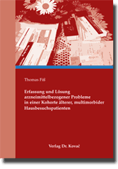 Erfassung und Lösung arzneimittelbezogener Probleme in einer Kohorte älterer, multimorbider Hausbesuchspatienten (Dissertation) Erfassung und Lösung arzneimittelbezogener Probleme in einer Kohorte älterer, multimorbider Hausbesuchspatienten (Dissertation)