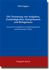 Die Verzonung von Aufgaben, Zuständigkeiten, Kompetenzen und Befugnissen (Dissertation)