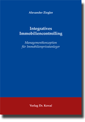 Integratives Immobiliencontrolling (Doktorarbeit) Integratives Immobiliencontrolling (Doktorarbeit)