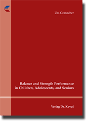 Habilitationsschrift: Balance and Strength Performance in Children, Adolescents, and Seniors