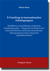 E-Coaching in transnationalen Arbeitsgruppen (Doktorarbeit) E-Coaching in transnationalen Arbeitsgruppen (Doktorarbeit)