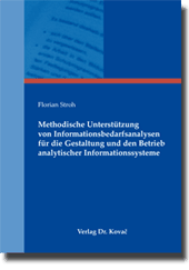 Doktorarbeit: Methodische Unterstützung von Informationsbedarfsanalysen für die Gestaltung und den Betrieb analytischer Informationssysteme