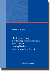 Die Umsetzung der Transparenzrichtlinie 2004/109/EG im englischen und deutschen Recht (Dissertation)