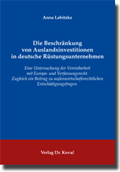 Doktorarbeit: Die Beschränkung von Auslandsinvestitionen in deutsche Rüstungsunternehmen