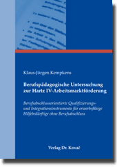 Doktorarbeit: Berufspädagogische Untersuchung zur Hartz IV-Arbeitsmarktförderung