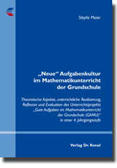 „Neue“ Aufgabenkultur im Mathematikunterricht der Grundschule (Doktorarbeit) „Neue“ Aufgabenkultur im Mathematikunterricht der Grundschule (Doktorarbeit)