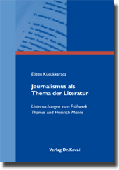Journalismus als Thema der Literatur (Doktorarbeit) Journalismus als Thema der Literatur (Doktorarbeit)