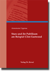 Dissertation: Stars und ihr Publikum am Beispiel Clint Eastwood
