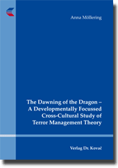 The Dawning of the Dragon – A Developmentally Focussed Cross-Cultural Study of Terror Management Theory (Doktorarbeit)