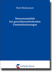Doktorarbeit: Steuerneutralität bei grenzüberschreitenden Umstrukturierungen