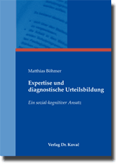 Expertise und diagnostische Urteilsbildung (Dissertation)
