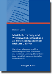 Doktorarbeit: Marktbeherrschung und Wettbewerbsbeschränkung als Untersagungskriterium nach Art. 2 FKVO