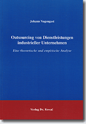: Outsourcing von Dienstleistungen industrieller Unternehmen
