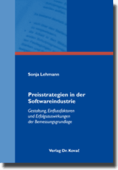 Preisstrategien in der Softwareindustrie (Doktorarbeit) Preisstrategien in der Softwareindustrie (Doktorarbeit)