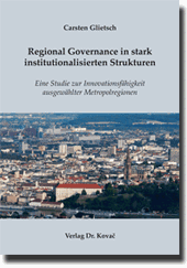  Doktorarbeit: Regional Governance in stark institutionalisierten Strukturen