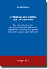 Drittschadensliquidation und UN-Kaufrecht (Dissertation) Drittschadensliquidation und UN-Kaufrecht (Dissertation)