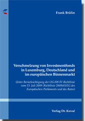 Dissertation: Verschmelzung von Investmentfonds in Luxemburg, Deutschland und im europäischen Binnenmarkt